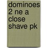 Dominoes 2 Ne A Close Shave Pk door Tim Bowler