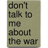 Don't Talk to Me about the War door David A. Adler