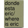 Donde Esta Eric/ Where is Eric by Isabel Munoz