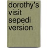 Dorothy's Visit Sepedi Version door Sally Ward