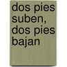 Dos Pies Suben, Dos Pies Bajan door Pamela Love