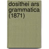 Dosithei Ars Grammatica (1871) door Henricus Keil