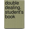 Double Dealing. Student's Book door James Schofield