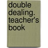 Double Dealing. Teacher's Book door James Schofield