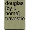 Douglas [By J. Home] Travestie door John Home