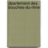 Dpartement Des Bouches-Du-Rhne door raux France. Etats G