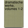 Dramatische Werke, Volumes 1-2 by Joseph Christian Zedlitz