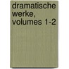 Dramatische Werke, Volumes 1-2 door Robert Eduard Prutz