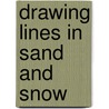 Drawing Lines In Sand And Snow door Tapen Sinha