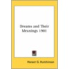 Dreams And Their Meanings 1901 door Horace G. Hutchinson