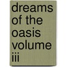 Dreams Of The Oasis Volume Iii by Tielle St. Clare