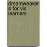 Dreamweaver 4 For Vis Learners door Chris Charuhas