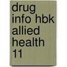 Drug Info Hbk Allied Health 11 by Lacy Charles Lance Leonard L