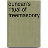 Duncan's Ritual Of Freemasonry by Malcolm Duncan