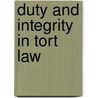 Duty and Integrity in Tort Law by Alan Calnan