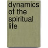 Dynamics of the Spiritual Life by John Shea