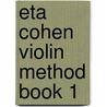 Eta Cohen Violin Method Book 1 door Eta Cohen
