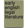 Early English Legal Literature door T.F.T. Plucknett