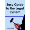 Easy Guide To The Legal System by Fannie Smith