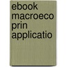 Ebook Macroeco Prin Applicatio by Unknown