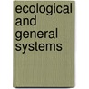 Ecological And General Systems door Professor Howard T. Odum