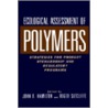 Ecological Assessment Polymers by Roger Sutcliffe