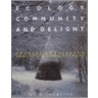 Ecology, Community and Delight door Ian Thompson