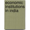 Economic Institutions In India door Onbekend