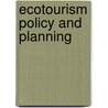 Ecotourism Policy and Planning door David A. Fennell