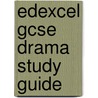 Edexcel Gcse Drama Study Guide door Kelly McManus
