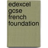Edexcel Gcse French Foundation by Rossi McNab