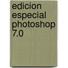 Edicion Especial Photoshop 7.0 by Nathaniel Bouton