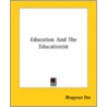Education And The Educationist door Bhagavan Das