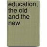 Education, the Old and the New door William P. Hastings