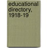 Educational Directory, 1918-19 door Onbekend