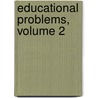 Educational Problems, Volume 2 by Granville Stanley Hall