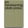 Ein Heiratsantrag (Dodo Press) by Anton Tschechow