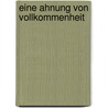 Eine Ahnung von Vollkommenheit by Kate Greenville