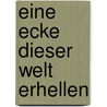 Eine Ecke dieser Welt erhellen door Shunryu Suzuki