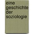 Eine Geschichte der Soziologie