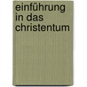 Einführung in das Christentum by Joseph Ratzinger