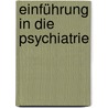Einführung in die Psychiatrie door A. Zistl