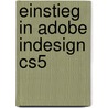 Einstieg In Adobe Indesign Cs5 door Karsten Geisler