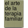 El Arte de La Terapia Familiar by Salvador Minuchin