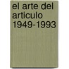 El Arte del Articulo 1949-1993 by Jose Maria Valverde