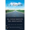 El Conocimiento del Dios Santo door J.I. Packer