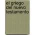El Griego Del Nuevo Testamento