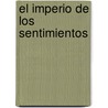 El Imperio de Los Sentimientos door Beatriz Sarlo