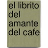 El Librito del Amante del Cafe door Jennie Reeckie