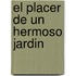 El Placer de Un Hermoso Jardin